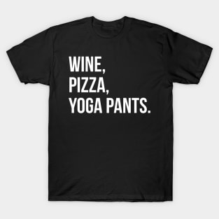 Wine, Pizza, Yoga Pants. T-Shirt